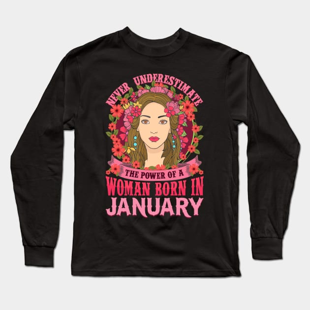 Never Underestimate Power Woman Born in January Long Sleeve T-Shirt by aneisha